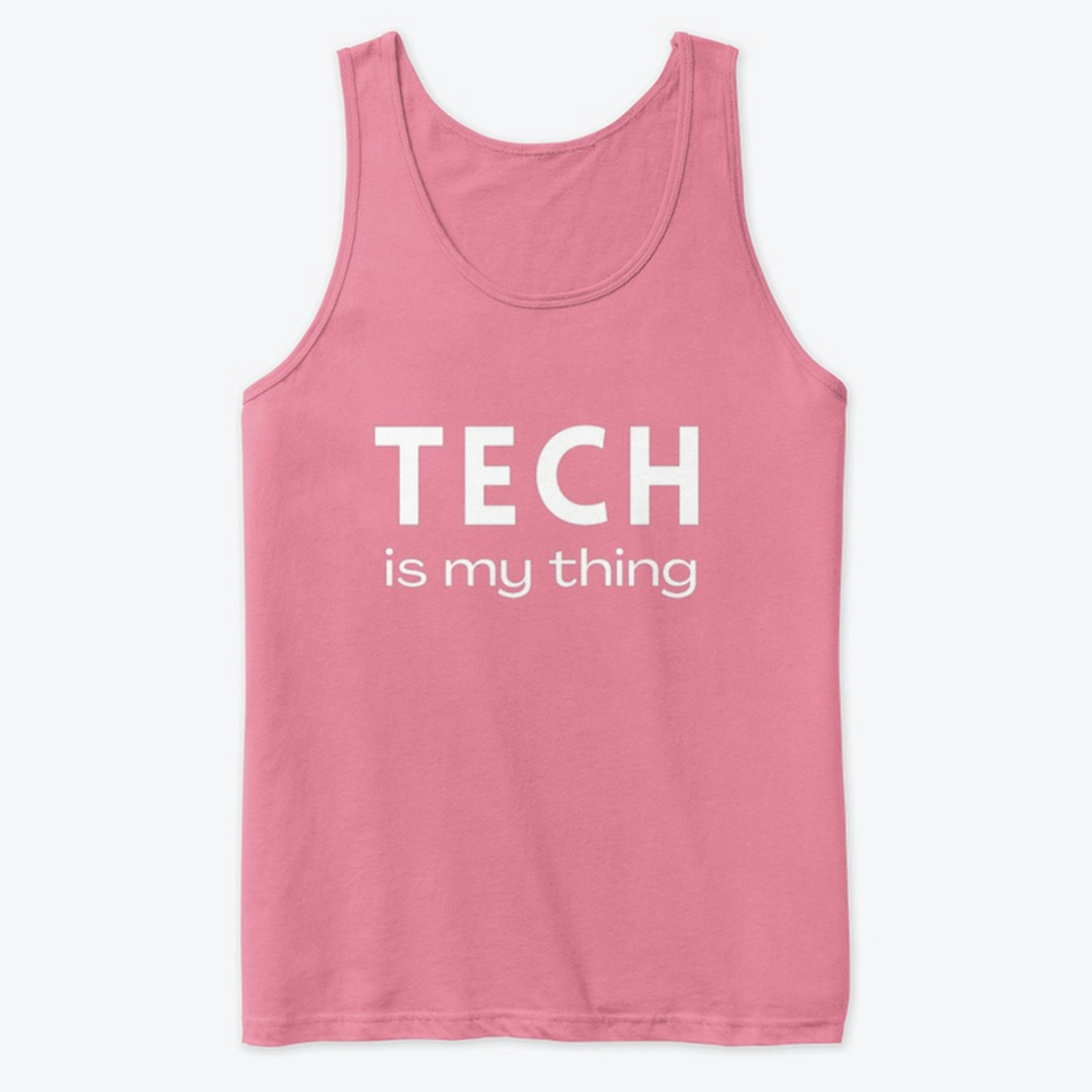Tech is my thing