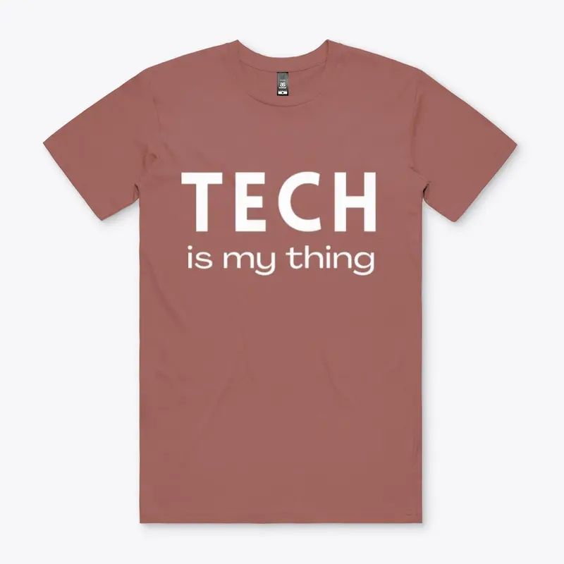 Tech is my thing