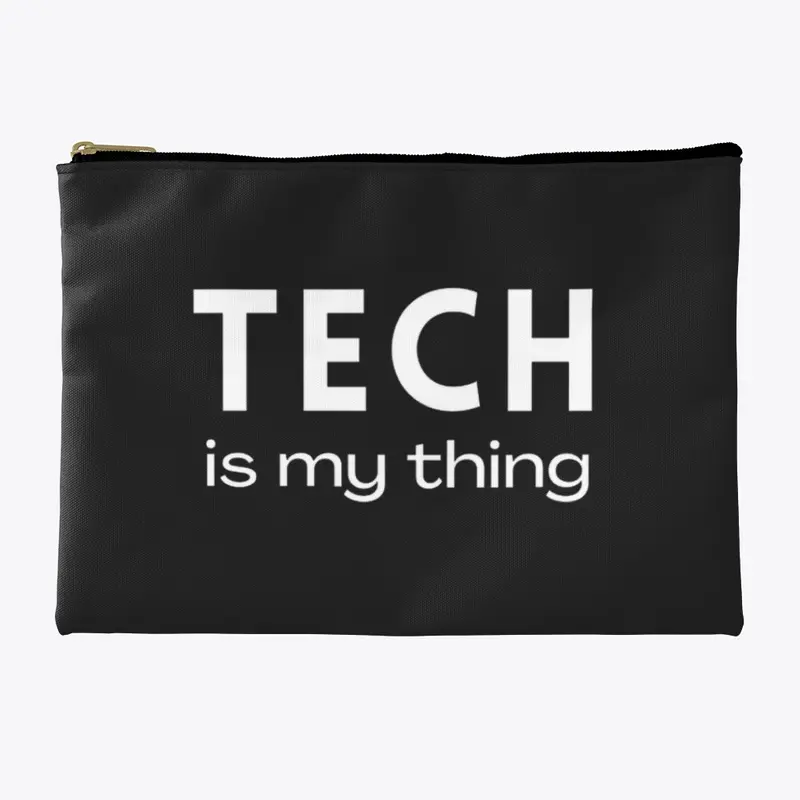 Tech is my thing