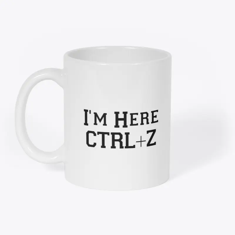 I'm Here, CTRL+Z