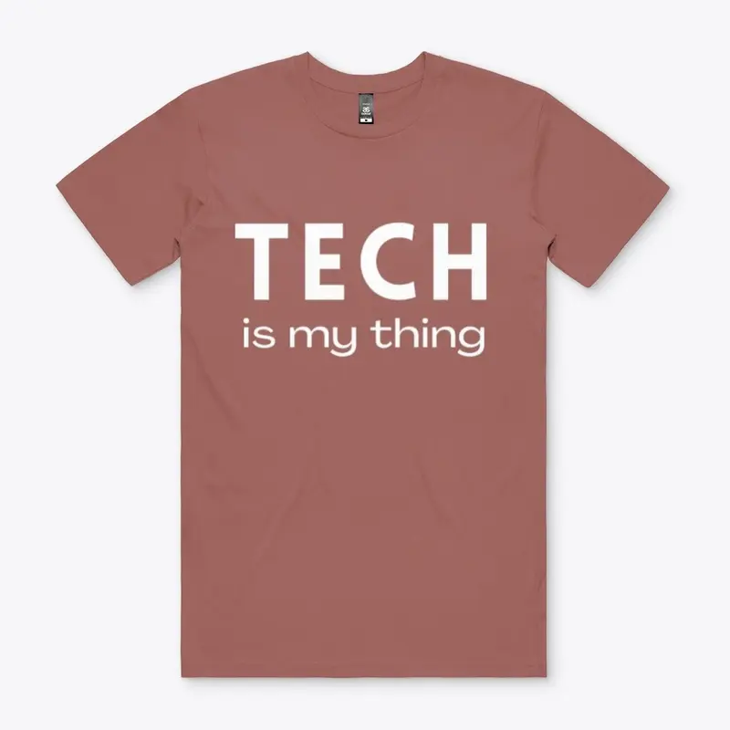 Tech is my thing