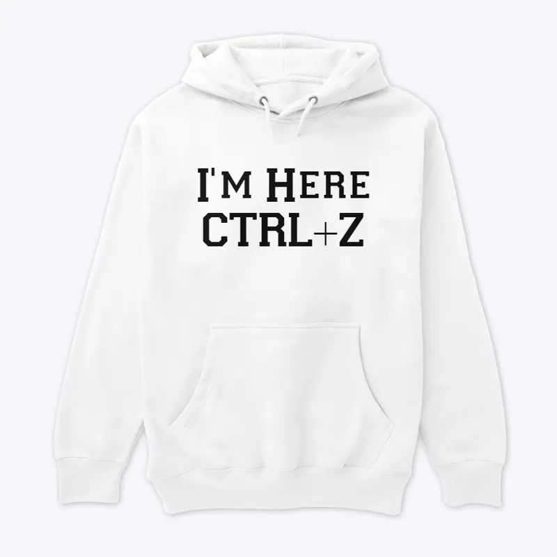 I'm Here, CTRL+Z