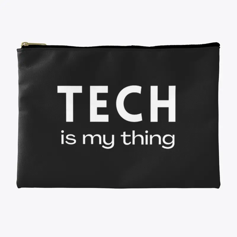 Tech is my thing