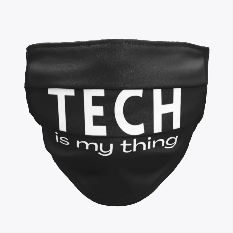 Tech is my thing